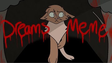 Dreams meme | WARNING! EXTREME GORE & HORROR 15+ | Read desc before watching | warrior cats ocs