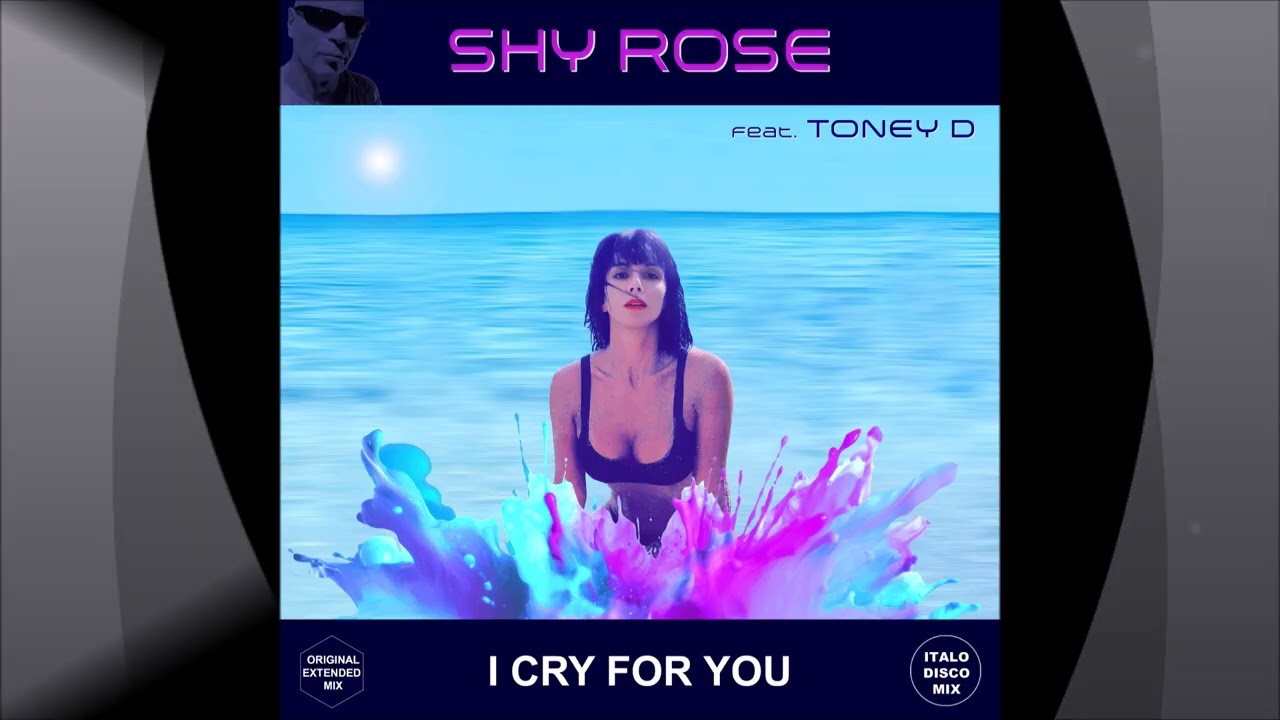 Shy Rose - I Cry For You (Original Extended US Mix) - YouTube