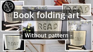 Book folding art without pattern - Folded book - Step by step tutorial to recycle your old books