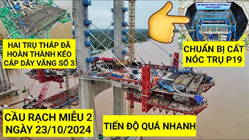 Toàn cảnh hai trụ tháp dây văng P19 & P20 Cầu Rạch Miễu 2 tiến độ mới nhất hôm nay có gì thay đổi?