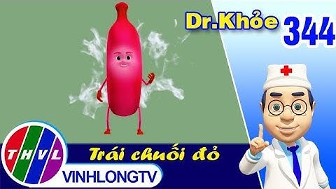 THVL | Dr. Khỏe – Tập 344: Trái chuối đỏ - Phần 1