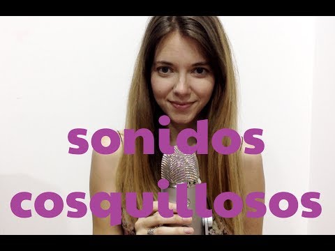 ASMR. Sonidos cosquillosos para relajarse. Es español. (Mouth sounds)