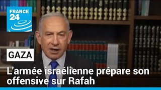 Israël prépare son offensive sur Rafah • FRANCE 24