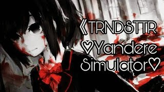 《TRNDSTTR ♡Yandere Simulator MEP🔪》