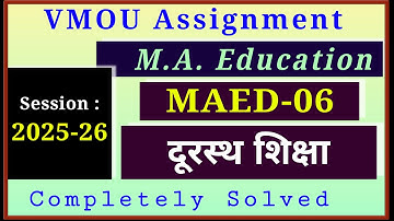 VMOU MAED 06 Assignment July 2025 January 2026 VMOU MA Education Assignment 2025-26 Previous Year