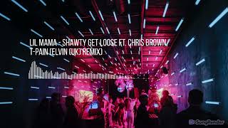 Lil Mama - Shawty Get Loose ft Chris Brown, T-Pain (Elvin (UK) Remix)