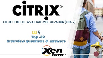CITRIX Interview Questions & Answers(CCA-V) TOP- 32 Lec - 01