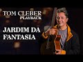 Tom Cleber - Jardim da Fantasia Playback