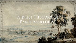 A Brief History of Early Montreal