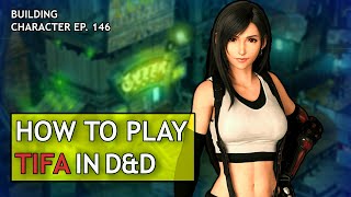 How to Play Tifa in Dungeons & Dragons (Final Fantasy VII Build for D&D 5e)