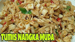 RESEP TUMIS NANGKA MUDA PEDAS DAN ENAK - Durasi: 6.32. 
