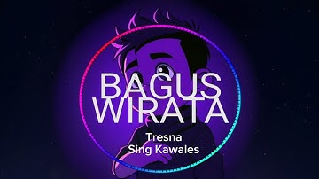 BAGUS WIRATA - TRESNA SING KAWALES ( REGGAE COVER )