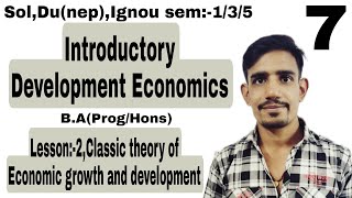 #7 Sem-5 | Classic Theory of economic growth & Development | Introductory Development Economics | Du