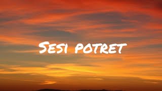 Sesi Potret |lirik lagu viral terbaru 2026 