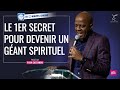 Le 1er secret pour devenir un gant spirituel   lessentiel en 10 min  pasteur yvan castanou