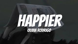 Olivia Rodrigo - Happier ( Lyrics )