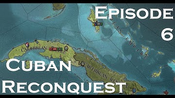 Crusader Kings II  After The End  Cuban Reconquest Episode #6 |