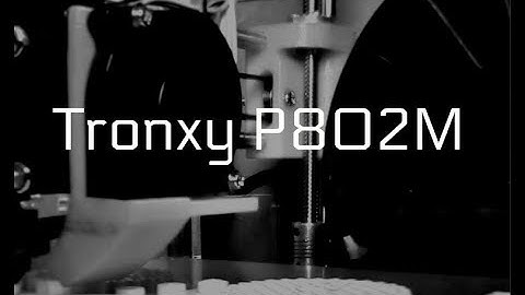 Start Printing Now! (Tronxy P802m 3D printer and announcements)