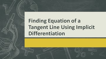 Finding Equation of a tangent line using implicit differentiation
