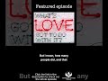 Whats love got to do with it everything podcast wakeup truth love