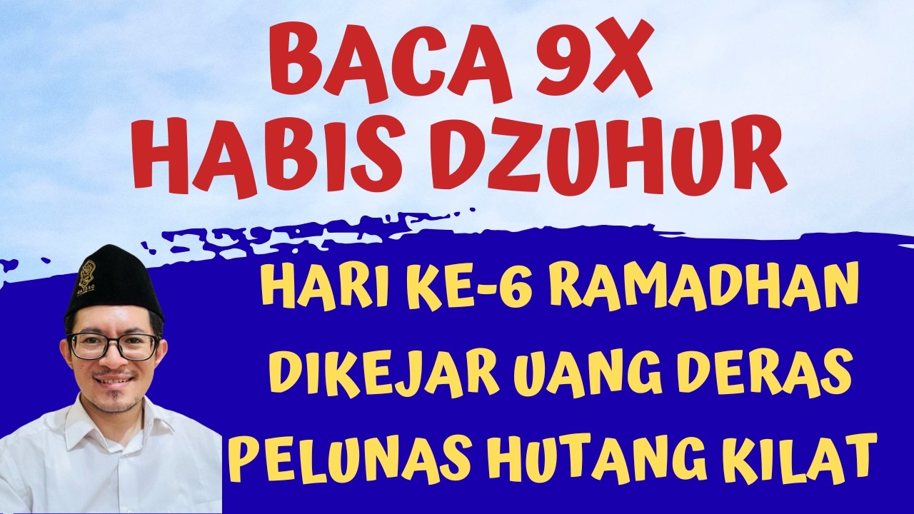 Sempatkan Baca 3x Setelah DZUHUR | Doa Pembuka Rezeki Dari Segala Penjuru, Pelunas Hutang