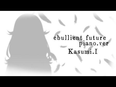 Ebullient Future Japanese 歌ってみた 出雲霞 Youtube