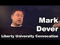 Mark Dever - Liberty University Convocation