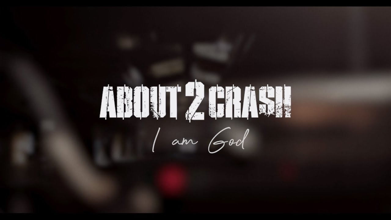 ABOUT2CRASH - I AM GOD