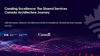 Creating Excellence – The Shared Services Canada Architecture Journey