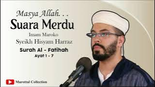 Surah Al-Fatihah Imam maroko Syeikh Hisyam Harraz | Suaranya Merdu Banget!