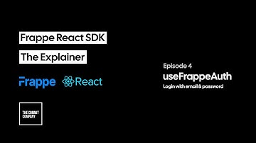 Authentication with username and password | Frappe React SDK - The Explainer | Episode 4