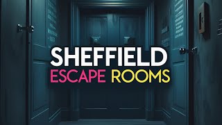 Best Escape Rooms in Sheffield Best Indoor Activities in Sheffield Things to Do in Sheffield UK