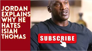 Michael Jordan EXPLAINS WHY HE HATES ISIAH THOMAS