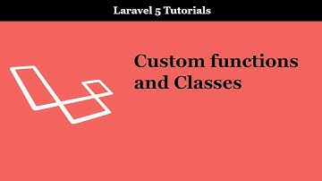 Custom functions and classes in Laravel 5