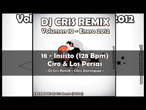 insisto---ciro-y-los-persas-=-dj-cris-remix-=-chris-dominguez-=