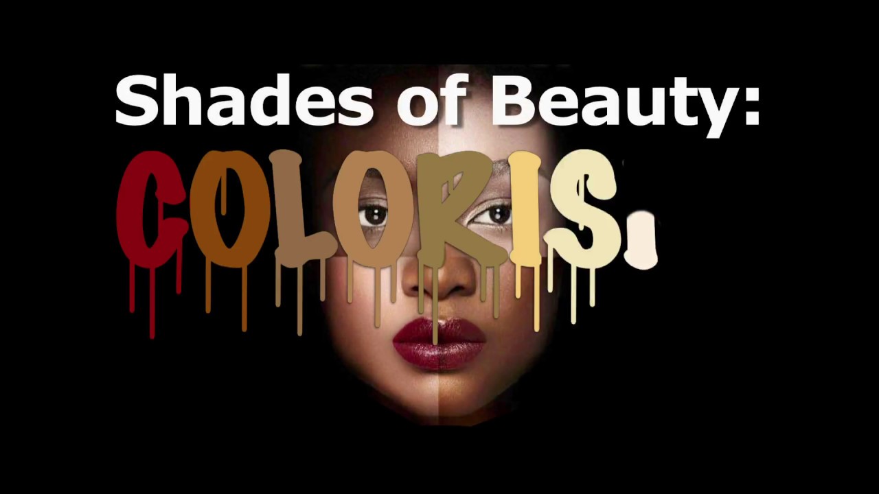Shades of Beauty Colorism and Skin Color Values YouTube