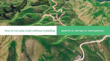 How to run php code without installing apache or xampp or wampserver.