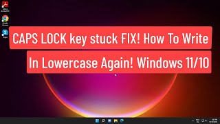 caps lock key stuck fix! how to write in lowercase again! windows 11/10