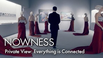 Private View: Everything is Connected