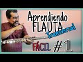 Aprendiendo a tocar la FLAUTA TRANSVERSAL desde CERO #1 | EL PROFE LALO