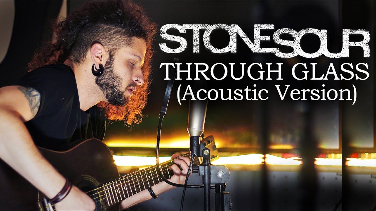 MARCELO CARVALHO STONE SOUR THROUGH GLASS Acoustic Version YouTube