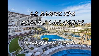 Le Blanc Spa Resort los Cabos All-inclusive | Family Travel by Edgar X FamilyTravel 349 views 3 years ago 5 minutes, 18 seconds