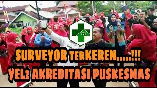 SURVEYOR BERGOYANG YEL-YEL AKREDITASI PUSKESMAS SUKABANGUN