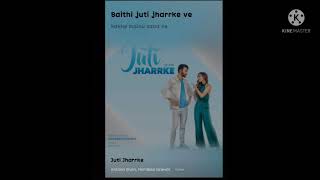 Juti Jharrke |  New Punjabi song | latest punjabi song- Afsana Khan, Hardeep Grewal| with lyrics