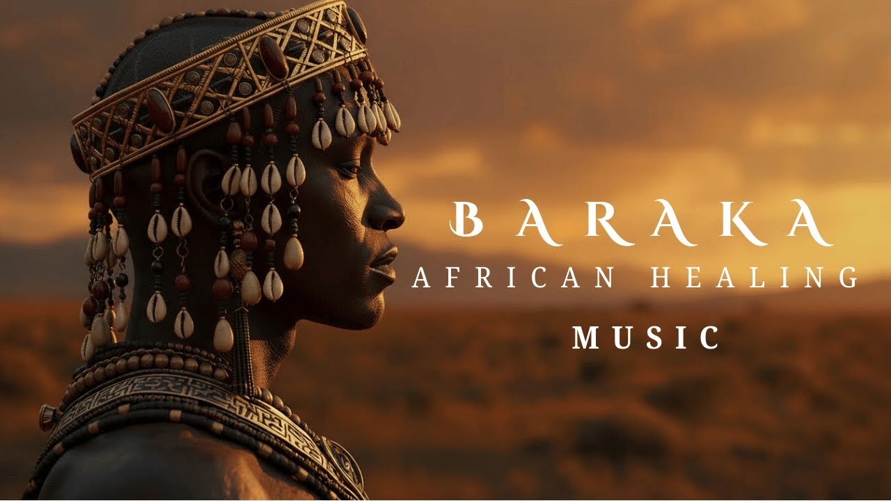 BARAKA | Deep African Healing Music | Beautiful & Relaxing Background Music | West African Inspired