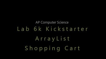 APCS: Lab6k ArrayList Shopping Cart [List & ArrayList]