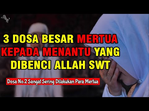 3 DOSA BESAR MERTUA KEPADA MENANTU YANG DIBENCI ALLAH SWT