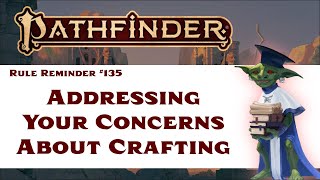 Addressing Your Concerns About Crafting (Pathfinder 2e Rule Reminder #135)