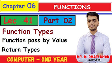 Function pass by Value | Return Type | Example Programs | Chapter 6(Part 2) |Mr. Omair Khan | Lec 41