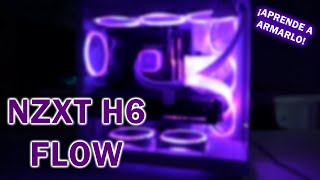 ¿Cómo armar tu PC gamer paso a paso? NZXT H6 FLOW Guía de ensamble